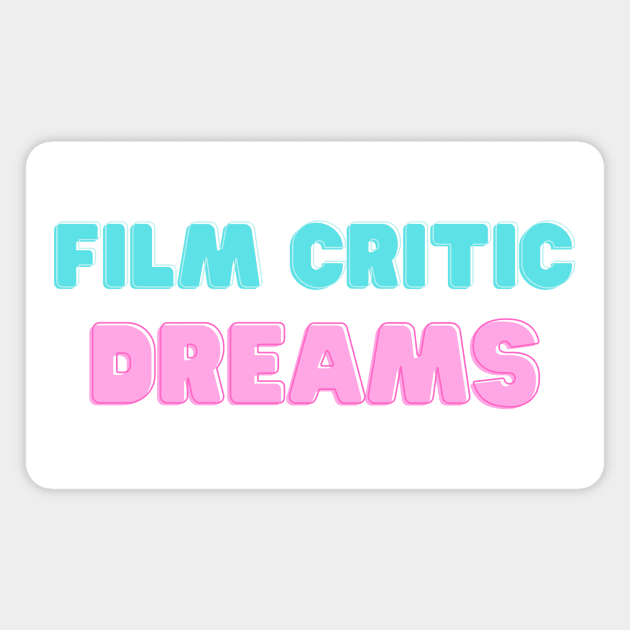 Film Critic Dreams Magnet by Hallmarkies Podcast Store